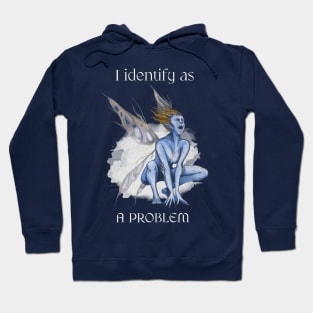 I Identify as a Problem Hoodie